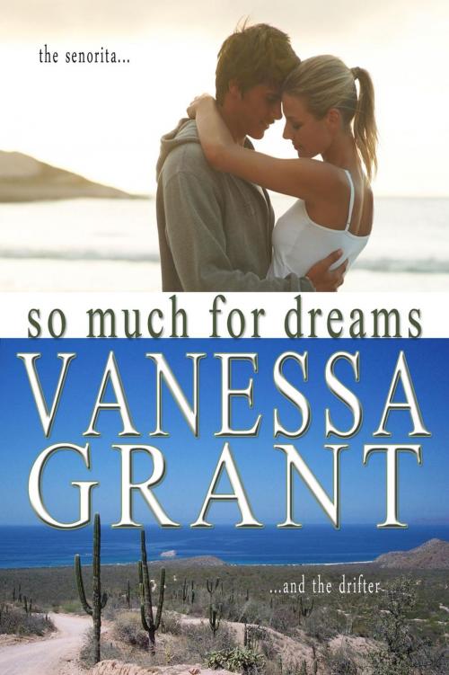 Cover of the book So Much for Dreams by Vanessa Grant, Muse Creations Inc