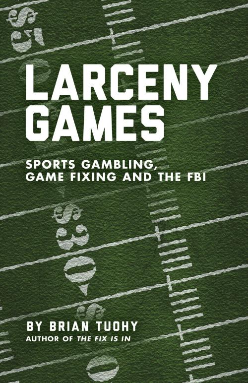 Cover of the book Larceny Games by Brian Tuohy, Feral House