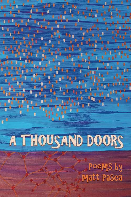 Cover of the book A Thousand Doors by Matt Pasca, Casa de Snapdragon LLC