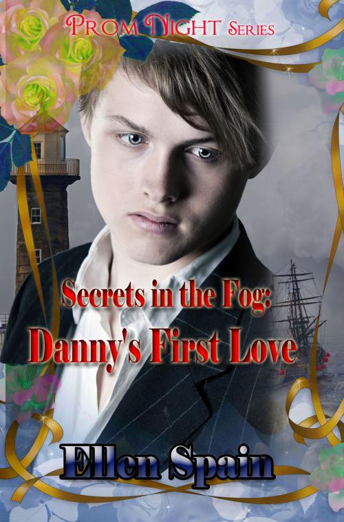 Cover of the book Secrets in the Fog: Danny's First Love by Ellen Spain, eTreasures Publishing, LLC