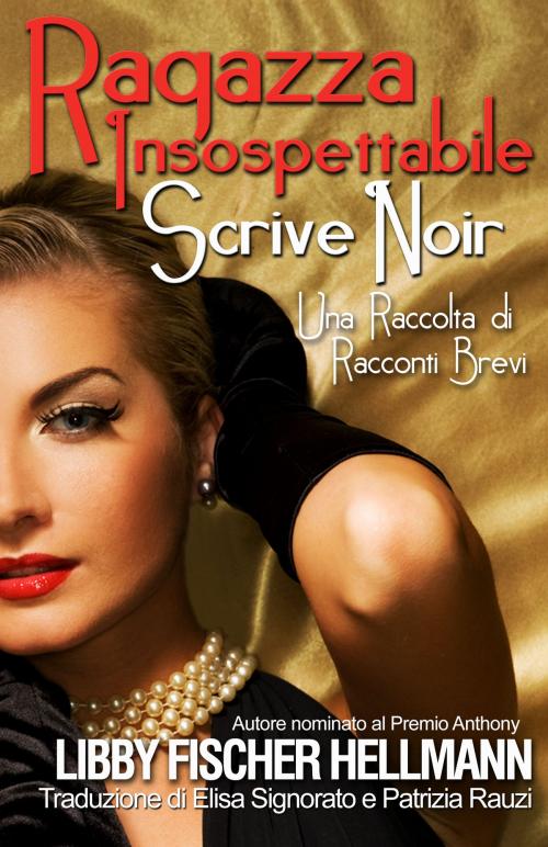 Cover of the book Ragazza Insospettabile Scrive Noir by Libby Fischer Hellmann, The Red Herrings Press