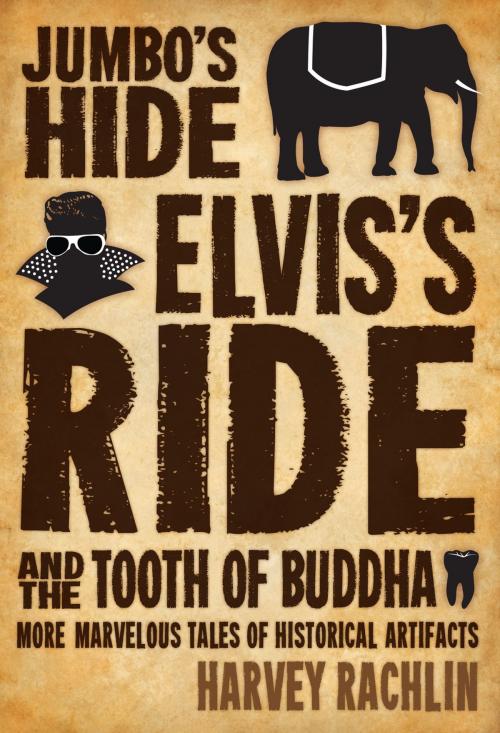 Cover of the book Jumbo's Hide, Elvis's Ride, and the Tooth of Buddha by Harvey Rachlin, Garrett County Press