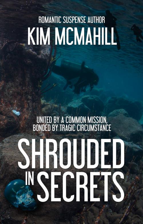 Cover of the book Shrouded in Secrets by Kim McMahill, Pelican Book Group