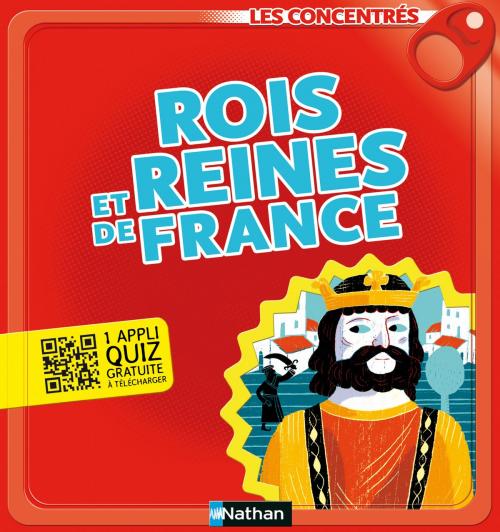 Cover of the book Rois et reines de France - Les Concentrés by Jean-Michel Billioud, Nathan