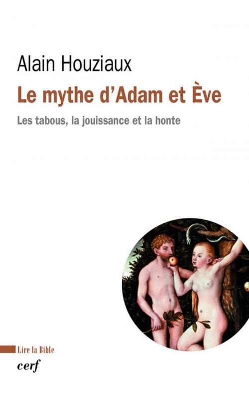 Cover of the book Le mythe d'Adam et Ève by Alain Houziaux, Editions du Cerf