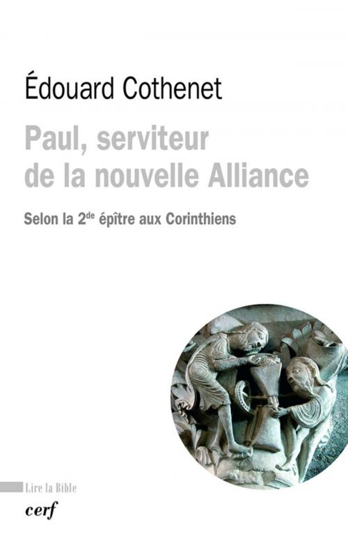 Cover of the book Paul, serviteur de la nouvelle Alliance by Edouard Cothenet, Editions du Cerf