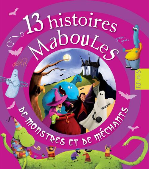 Cover of the book 13 histoires maboules de monstres et de méchants by Claire Renaud, Vincent Villeminot, Fleurus