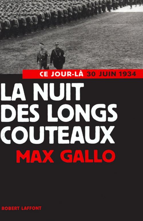 Cover of the book La Nuit des longs couteaux by Max GALLO, Groupe Robert Laffont