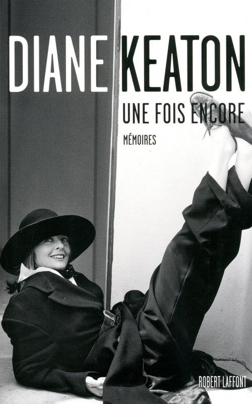 Cover of the book Une fois encore by Diane KEATON, Groupe Robert Laffont