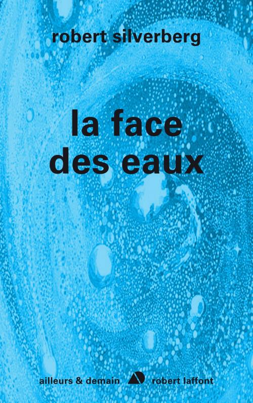 Cover of the book La face des eaux by Robert SILVERBERG, Groupe Robert Laffont