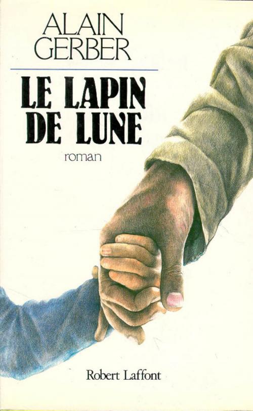Cover of the book Le lapin de lune by Alain GERBER, Groupe Robert Laffont