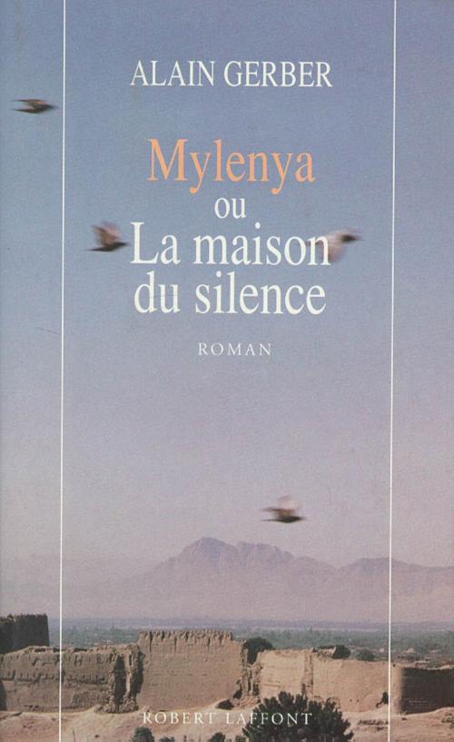 Cover of the book Mylenya ou la maison du silence - T.1 by Alain GERBER, Groupe Robert Laffont