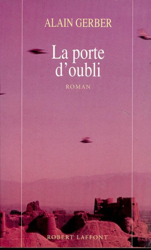 Cover of the book La porte d'oubli by Alain GERBER, Groupe Robert Laffont
