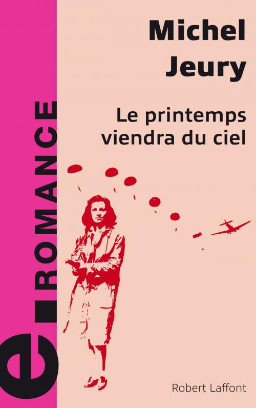 Cover of the book Le printemps viendra du ciel by Michel JEURY, Groupe Robert Laffont