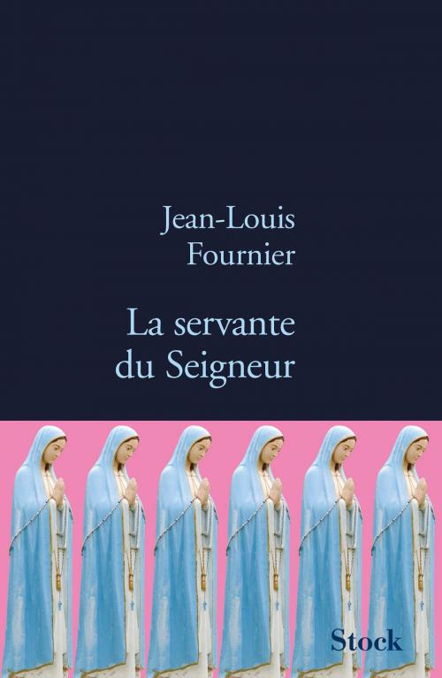 Cover of the book La servante du Seigneur by Jean-Louis Fournier, Stock