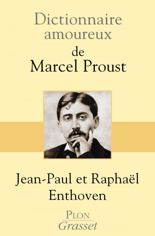 Cover of the book Dictionnaire amoureux de Marcel Proust by Jean-Paul ENTHOVEN, Raphaël ENTHOVEN, Place des éditeurs