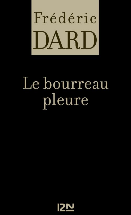 Cover of the book Le bourreau pleure by Frédéric DARD, Univers Poche