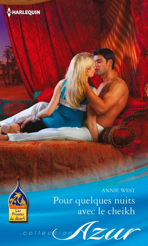 Cover of the book Pour quelques nuits avec le Cheikh by Annie West, Harlequin
