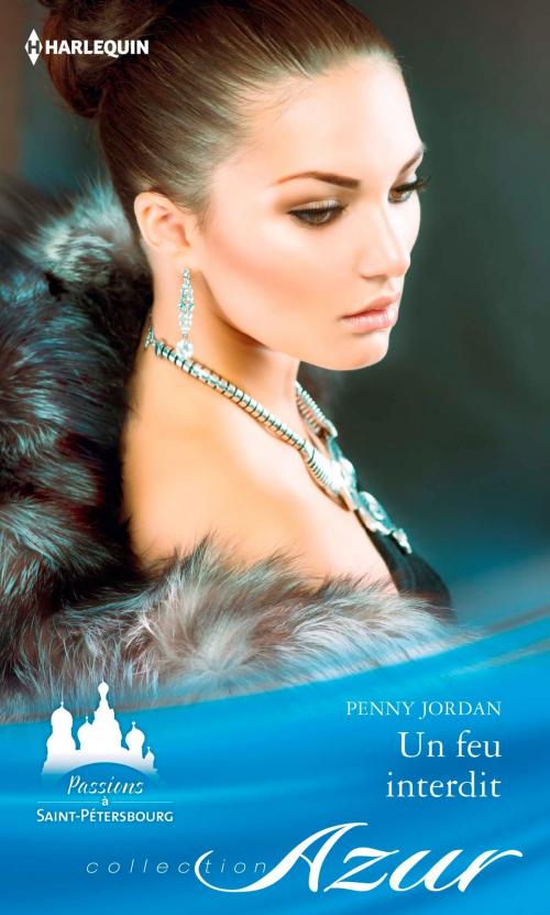Cover of the book Un feu interdit by Penny Jordan, Harlequin
