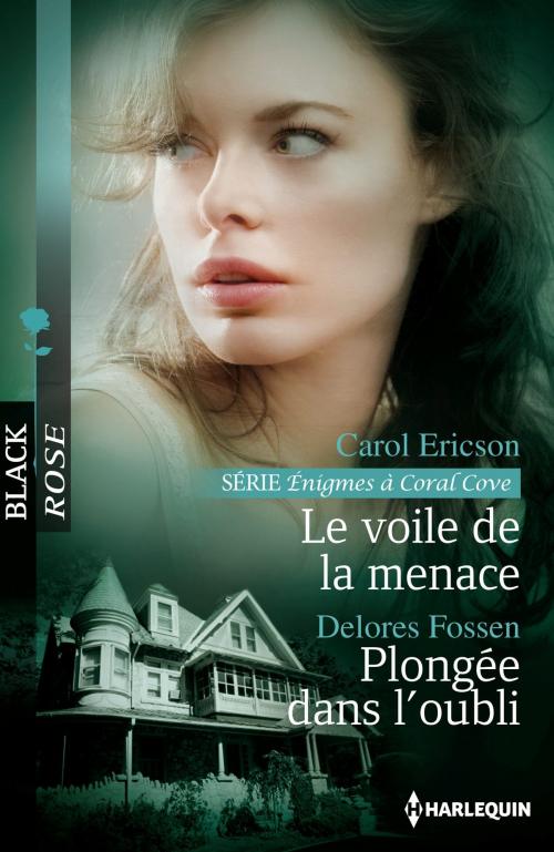 Cover of the book Le voile de la menace - Plongée dans l'oubli by Carol Ericson, Delores Fossen, Harlequin