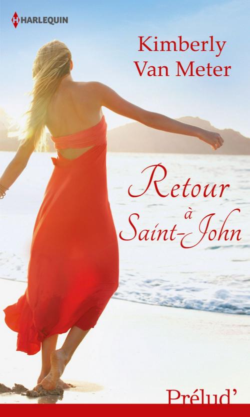 Cover of the book Retour à Saint-John by Kimberly Van Meter, Harlequin