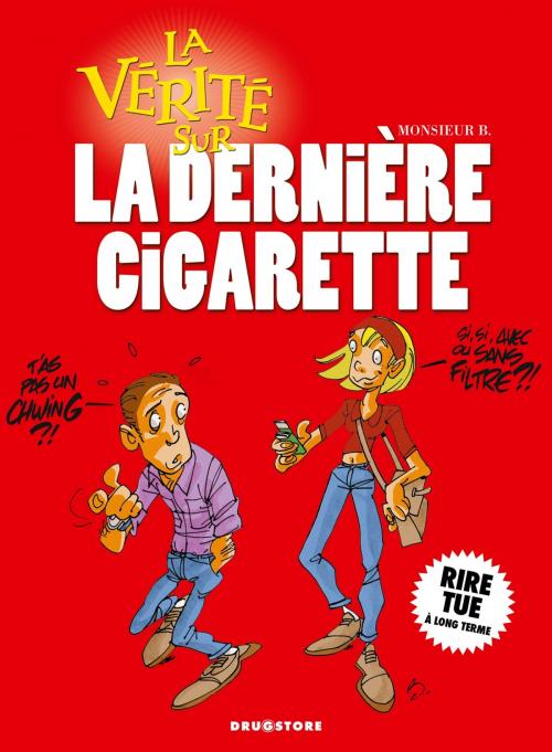 Cover of the book La vérité sur la dernière cigarette by Monsieur B, Glénat BD