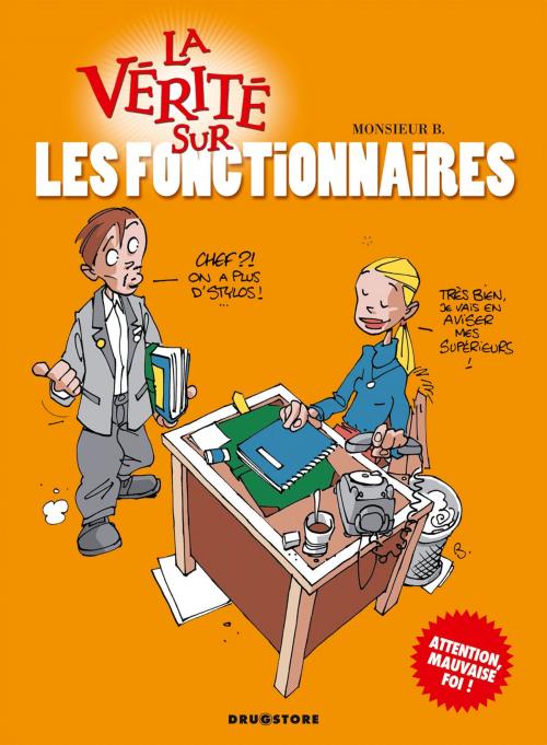 Cover of the book La vérité sur les fonctionnaires by Monsieur B, Glénat BD