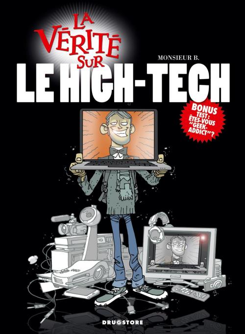 Cover of the book La vérité sur le high-tech by Monsieur B, Glénat BD