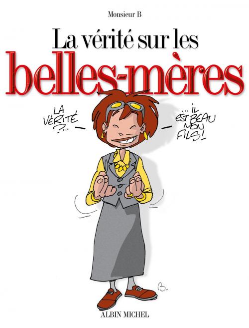 Cover of the book La vérité sur les belles-mères by Monsieur B, Glénat BD
