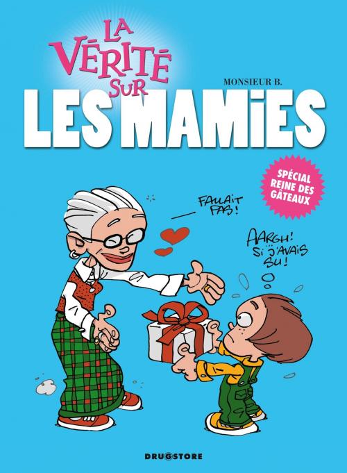 Cover of the book La vérité sur les mamies by Monsieur B, Glénat BD
