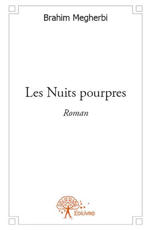 Cover of the book Les Nuits pourpres by Brahim Megherbi, Editions Edilivre