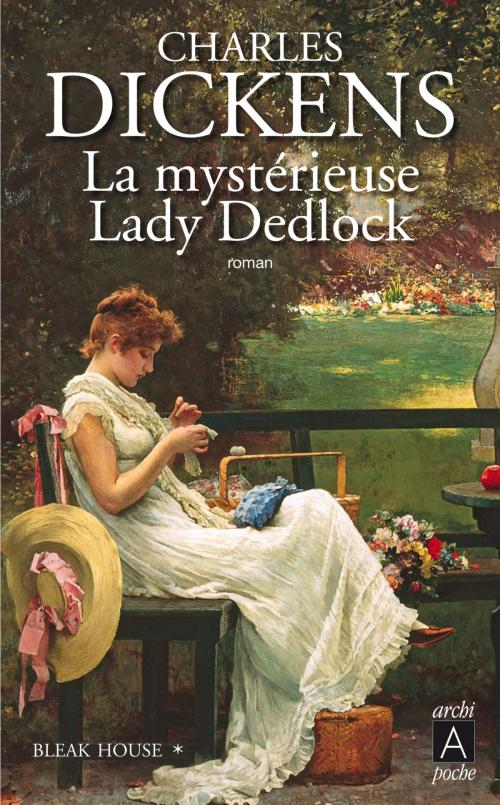 Cover of the book Bleak House T1 : La mystérieuse Lady Dedlock by Charles Dickens, Archipoche