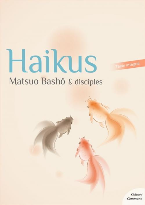 Cover of the book Haïkus by Basho Matsuo, Culture commune