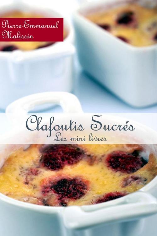 Cover of the book Clafoutis sucrés by Pierre-Emmanuel Malissin, Syllabaire éditions