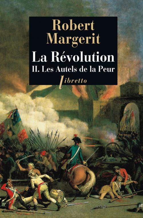 Cover of the book La Révolution, Tome 2 by Robert Margerit, Libretto