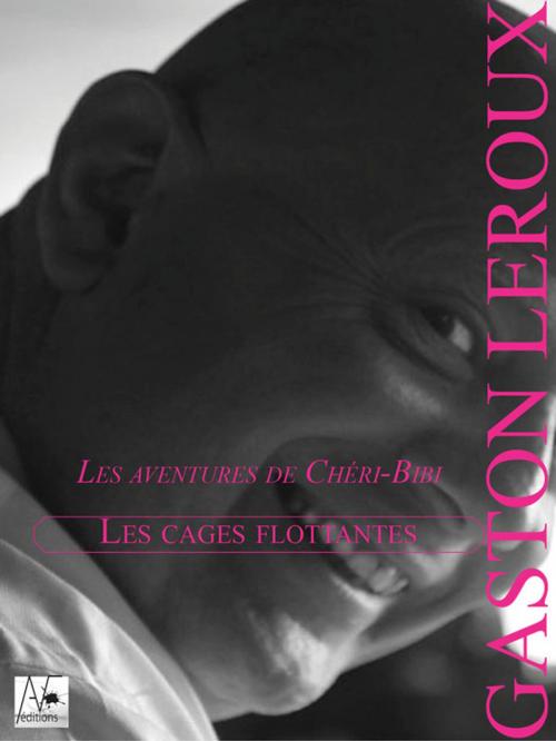 Cover of the book Les Cages flottantes by Gaston Leroux, A verba futuroruM