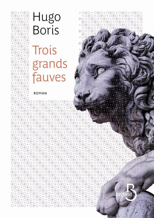 Cover of the book Trois grands fauves by Hugo BORIS, Place des éditeurs