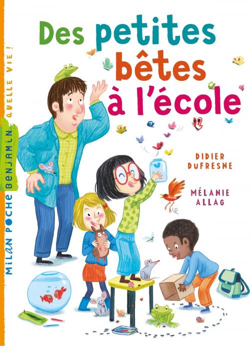 Cover of the book Des petites bêtes à l'école by Didier Dufresne, Editions Milan