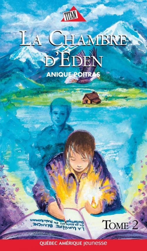 Cover of the book Sara 04- La chambre d'Éden Tome 2 by Anique Poitras, Québec Amérique