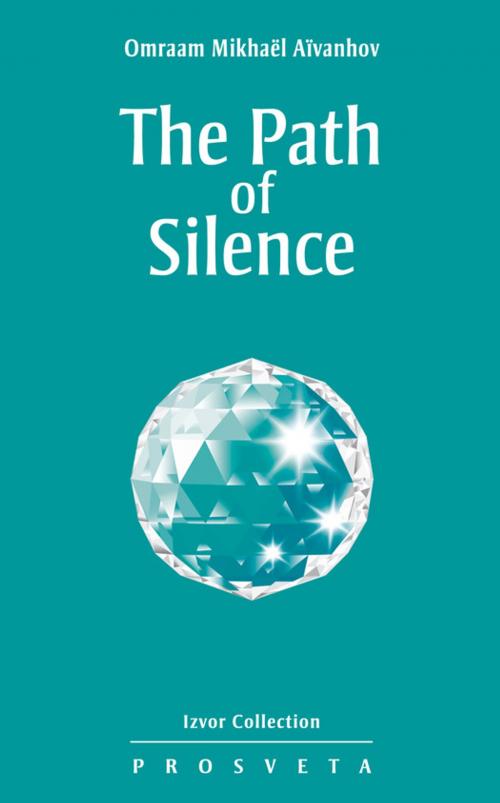 Cover of the book The Path of Silence by Omraam Mikhaël Aïvanhov, Editions Prosveta