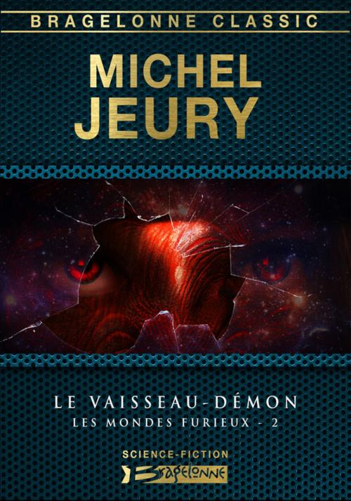 Cover of the book Le Vaisseau-démon by Michel Jeury, Bragelonne Classic