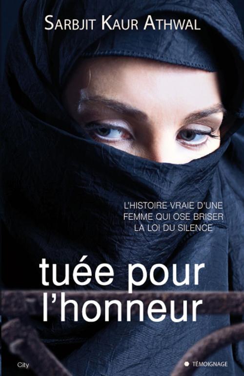 Cover of the book Tuée pour l'honneur by Sarjit Kaur Athwal, City Edition