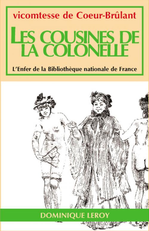 Cover of the book Les Cousines de la Colonelle by Marquise De  Mannoury D'Ectot, Vicomtesse De  Coeur-Brûlant, Éditions Dominique Leroy