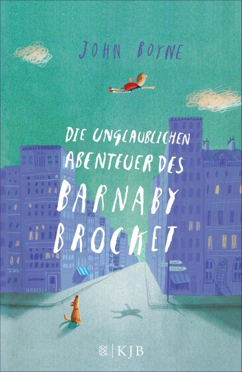 Cover of the book Die unglaublichen Abenteuer des Barnaby Brocket by John Boyne, SFV: FISCHER Kinder- und Jugendbuch E-Books