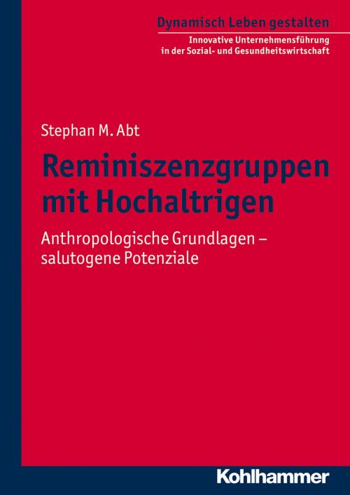 Cover of the book Reminiszenzgruppen mit Hochaltrigen by Stephan M. Abt, Hermann Schoenauer, Kohlhammer Verlag