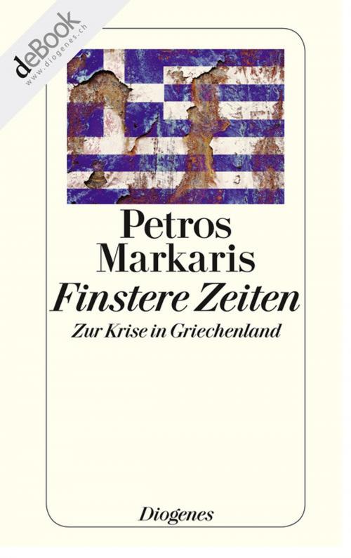 Cover of the book Finstere Zeiten by Petros Markaris, Diogenes