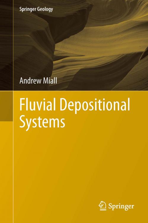 Cover of the book Fluvial Depositional Systems by Andrew Miall, Springer International Publishing