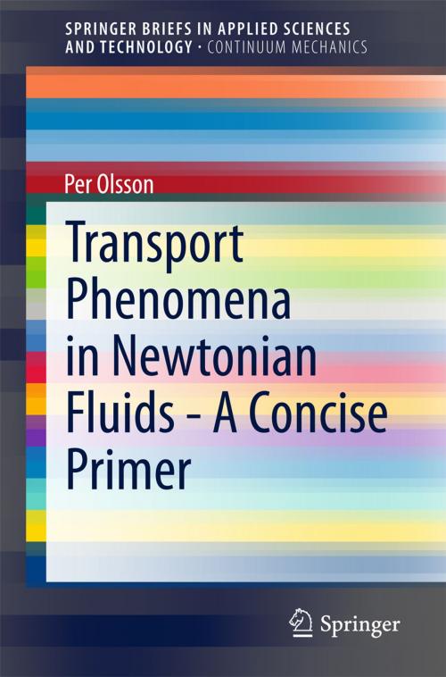 Cover of the book Transport Phenomena in Newtonian Fluids - A Concise Primer by Per Olsson, Springer International Publishing