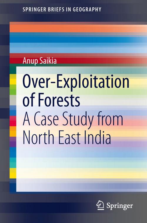 Cover of the book Over-Exploitation of Forests by Anup Saikia, Springer International Publishing