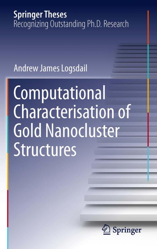 Cover of the book Computational Characterisation of Gold Nanocluster Structures by Andrew James Logsdail, Springer International Publishing